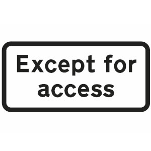 Except for access road sign